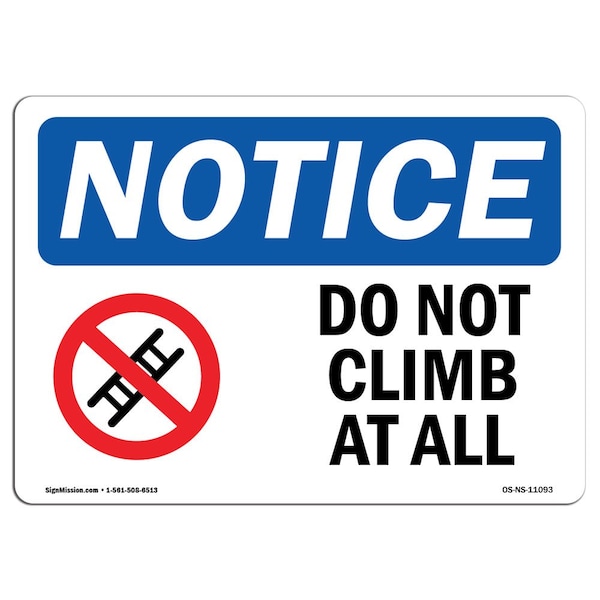 Safety Sign, OSHA Notice, 7" Height, Aluminum, Do Not Climb At All Sign With Symbol, Landscape